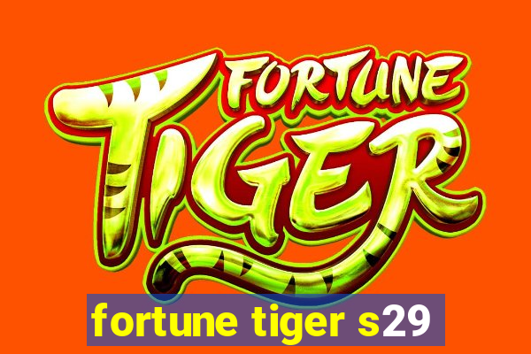 fortune tiger s29